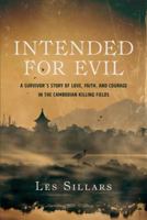 Intended for Evil: A Survivor's Story of Love, Faith, and Courage in the Cambodian Killing Fields 080100909X Book Cover