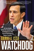 Watchdog: The Real Stories Behind the Headlines from the Congressman Who Exposed Washington's Biggest Scandals 145559198X Book Cover