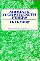 Aromatic High-Strength Fibers (Society of Plastics Engineers Monographs) 047162988X Book Cover