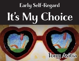 Early Self-Regard: It's My Choice 0999697846 Book Cover