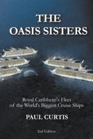 The Oasis Sisters: Royal Caribbean's Fleet of the World's Biggest Cruise Ships 097572665X Book Cover