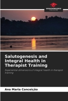 Salutogenesis and Integral Health in Therapist Training 6209189822 Book Cover