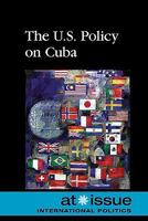 The U.S. Policy on Cuba 0737741090 Book Cover