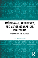 Américanas, Autocracy, and Autobiographical Innovation 1032335912 Book Cover