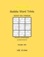 Crazy For Sudoku Word Trivia Volume Two 057889145X Book Cover