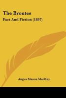 The Brontes: Fact and Fiction 1437069967 Book Cover