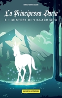 La Principessa Darla e I Misteri di Villachiara: Favole della buonanotte per bambini con Illustrazioni. 14 Racconti Fantasy per bambini con ... incantesimi e magie. 1802322604 Book Cover
