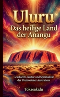 Uluru - Das Lied Vom Land Der Anangu (German Edition) 3696372293 Book Cover