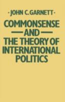 Commonsense and the Theory of International Politics 0333351312 Book Cover