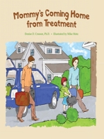 Mommy's Coming Home from Treatment 097998694X Book Cover