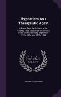 Hypnotism As A Therapeutic Agent 1104769476 Book Cover