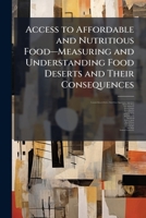 Access to Affordable and Nutritious Foodâ "Measuring and Understanding Food Deserts and Their Consequences 1025072847 Book Cover