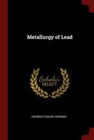 Metallurgy of Lead - Primary Source Edition 1015873022 Book Cover