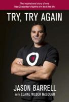 Try, Try Again: The Inspirational Story Of One New Zealander's Fight To Win Back His Life 1877517143 Book Cover