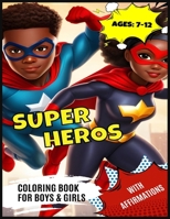 Super Hero Book for African American Girls and Boys: with Positive Affirmations and I AMs B0CRT6TBLY Book Cover