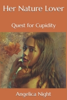 Her Nature Lover: Quest for Cupidity 109108114X Book Cover