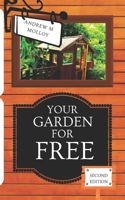 Your Garden for Free: Second Edition. B084WP5ZNR Book Cover