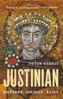 Justinian: Emperor, Soldier, Saint 1541601335 Book Cover