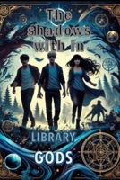 The Shadows within: Whispers of Betrayal (The Library of Gods) B0DRYCN7H7 Book Cover