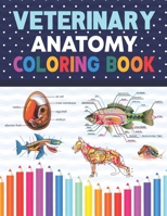 Veterinary Anatomy Coloring Book: Animal Anatomy and Veterinary Physiology Coloring Book.Dog Cat Horse Frog Bird Anatomy Coloring book. Vet tech ... Veterinary & Zoology Anatomy Coloring Book. B08P3PC4HG Book Cover