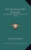 Die Technik Des Romans: Plaudereien Aus Der Werkstatt (1914) 1120440211 Book Cover