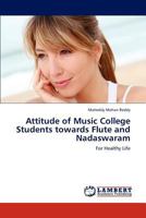 Attitude of Music College Students towards Flute and Nadaswaram: For Healthy Life 3846531324 Book Cover