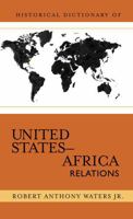 Historical Dictionary of United States-Africa Relations 081085063X Book Cover