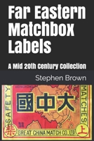 Far Eastern Matchbox Labels: A Mid 20th Century Collection B09BZ97KLP Book Cover