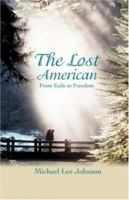 The Lost American: From Exile to Freedom 0595460917 Book Cover
