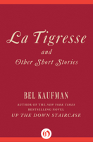 La Tigresse: And Other Short Stories 1480480789 Book Cover