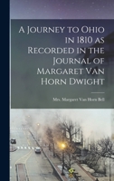 A Journey to Ohio in 1810 as Recorded in the Journal of Margaret Van Horn Dwight 1016380437 Book Cover