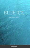 Blue Ice: Shatter Trust 1794729194 Book Cover