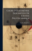 Cours De GÃ(c)omÃ(c)trie Descriptive De L'Ã(c)cole Polytechnique 1023849038 Book Cover
