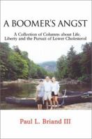 A Boomer's Angst: A Collection of Columns about Life, Liberty and the Pursuit of Lower Cholesterol 0595209734 Book Cover
