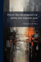 Pilot Recruitment of African-Americans: An Examination of a Negative Trend 1249592216 Book Cover