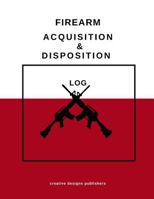 Firearm Acquisition & Disposition Log 1975841514 Book Cover