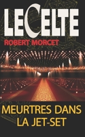Meurtres dans la Jet-Set (LE CELTE) (French Edition) 1982979194 Book Cover