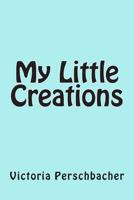 My Little Creations 1512287857 Book Cover