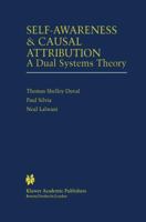 Self-Awareness & Causal Attribution: A Dual Systems Theory 0792375017 Book Cover