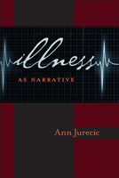 Illness as Narrative 0822961903 Book Cover