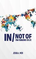 In/Not Of: Firm Foundations for Life B0GWNDVGGR Book Cover