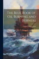 The Blue Book of Oil Burning and Burners 1021703907 Book Cover