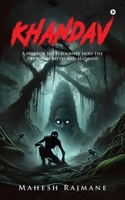 Khandav: A Horror Sci-Fi Journey into the depths of Myth and Madness B0DZNVZCLY Book Cover