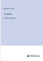 La Rebelle: en gros caractères (French Edition) 3387304064 Book Cover