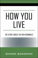 How You Live: The Story About the New Roommate 1977229395 Book Cover