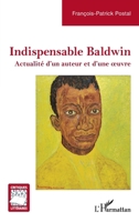 Indispensable Baldwin: Actualité d’un auteur et d’une œuvre (Critiques Littéraires) (French Edition) 2336505711 Book Cover