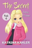 THE SECRET - Book 4: A New Dilemma 1079227202 Book Cover