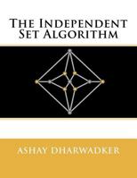 The Independent Set Algorithm 1466387696 Book Cover