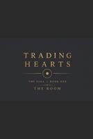 Trading Hearts Book Three The Table: Count the chairs. There is always one more. (Trading Hearts - The Saga) B0H6T6F7GC Book Cover