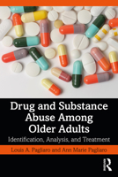 Drug and Substance Abuse Among Older Adults: Identification, Analysis, and Treatment 0367445506 Book Cover